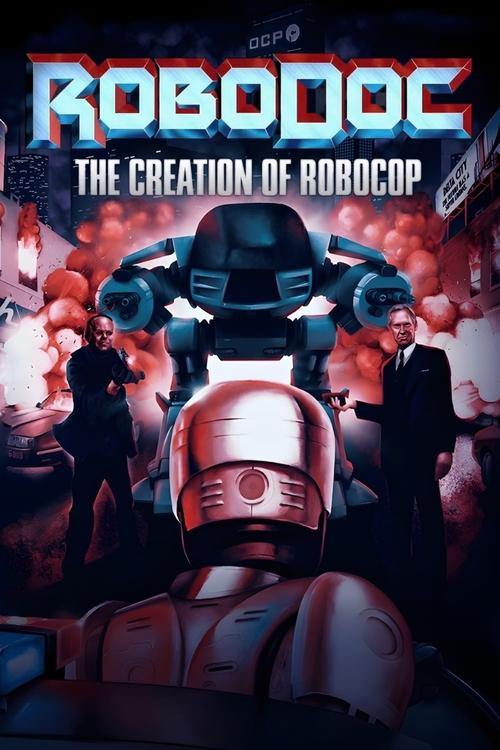 RoboDoc: The Creation of RoboCop постер