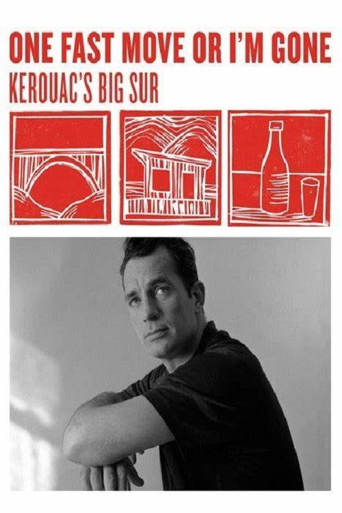One Fast Move or I'm Gone: Kerouac's Big Sur постер