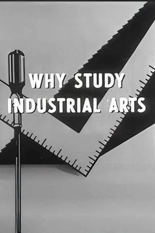 Why Study Industrial Arts постер